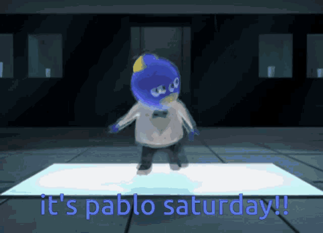 a cartoon character is standing on a white surface with the words it 's pablo saturday written below him