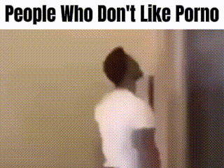 People Who Don'T Like Porno Kebp GIF - People Who Don'T Like Porno Kebp GIFs
