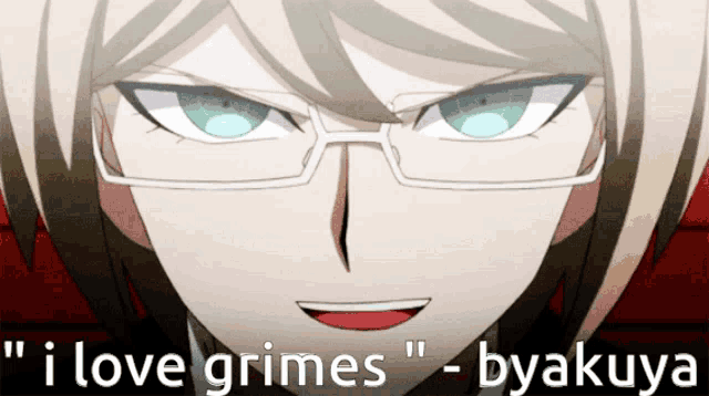 a close up of a person with glasses and the words " i love grimes " byakuya