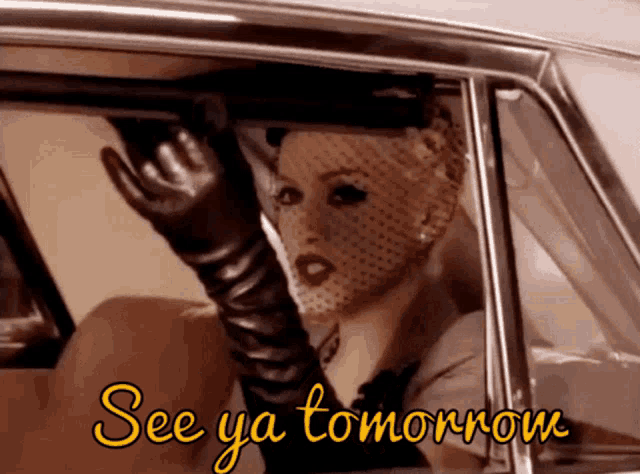 a woman in a car with the words see ya tomorrow written above her