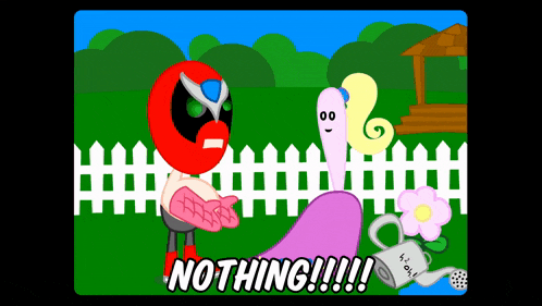 a cartoon of a man standing next to a flower with the words nothing !!! below him