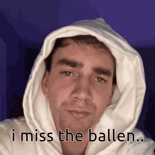 a man wearing a white hoodie says " i miss the ballen "