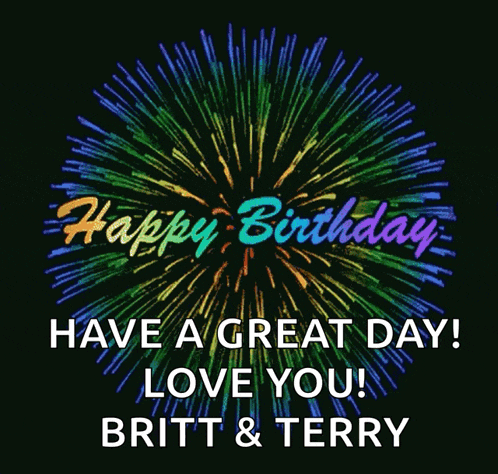 a birthday card with fireworks and the words happy birthday love you britt and terry