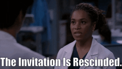 a woman in a lab coat talking to a man with the words the invitation is rescinded below her