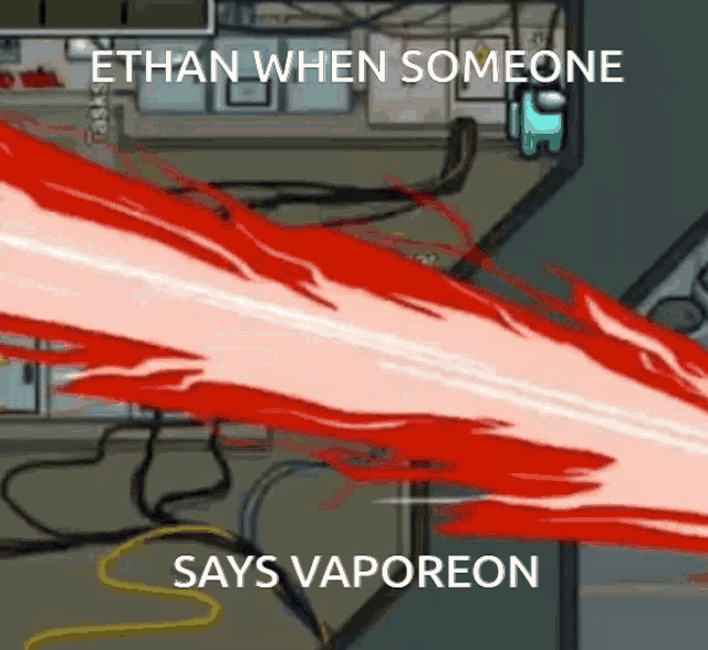 among us says vaporeon when someone shoots a red laser