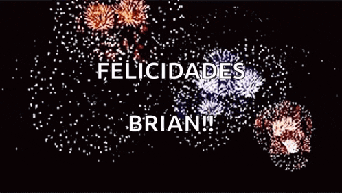a fireworks display with the words felicidades brian on it