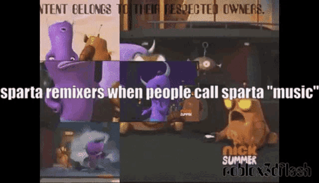 a collage of cartoon characters with the words " sparta remixers when people call sparta "