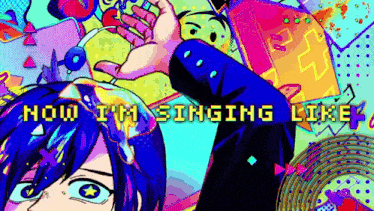 a colorful cartoon with the words now i 'm singing like on it