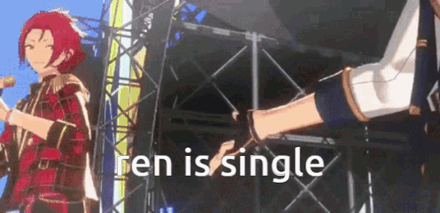 a couple of anime characters standing next to each other on a stage with the words ren is single .
