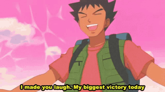 a cartoon character says " i made you laugh "