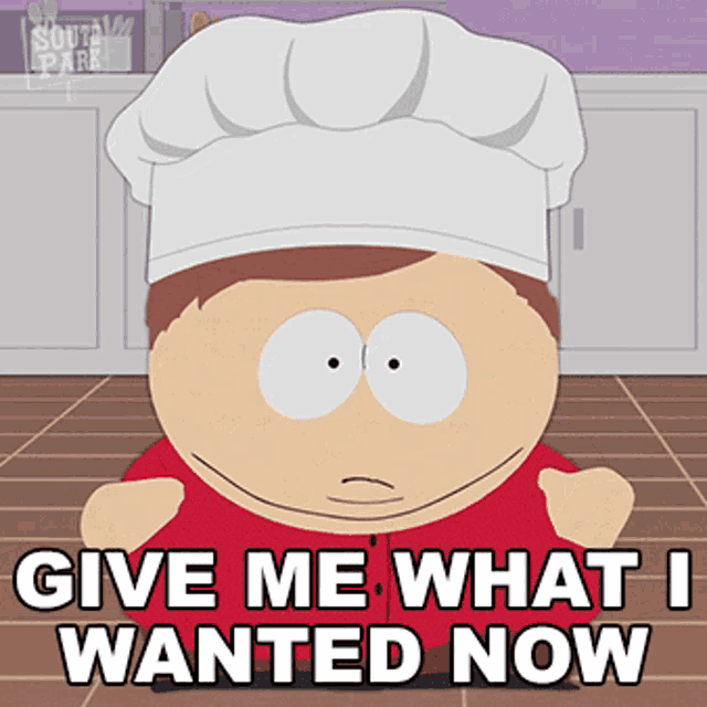 a cartoon character wearing a chef 's hat says give me what i wanted now
