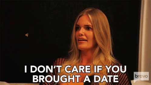 I Dont Care If You Brought A Date Not My Problem GIF - I Dont Care If You Brought A Date Not My Problem Dont Care GIFs