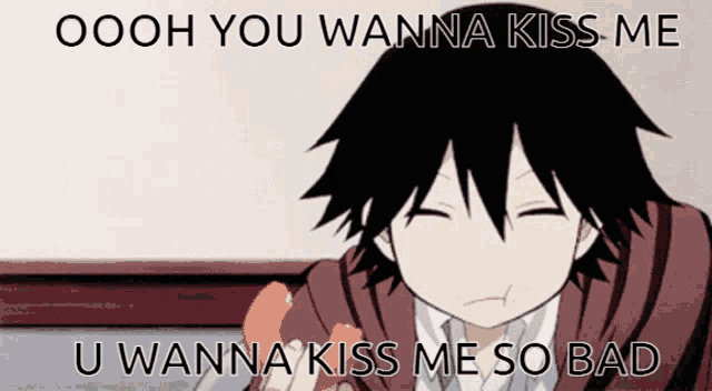 a cartoon character says oooh you wanna kiss me