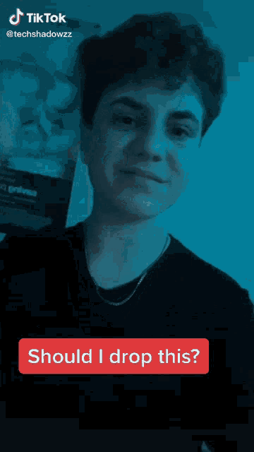 a tiktok video of a person asking if they should drop something