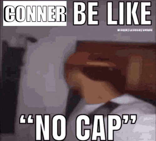 a man in a suit and tie is sitting in a chair with a caption that says conner be like no cap