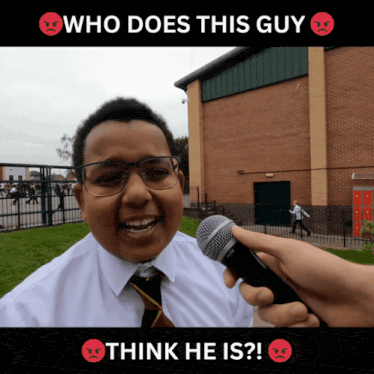 a boy wearing glasses is holding a microphone with the words who does this guy think he is above him
