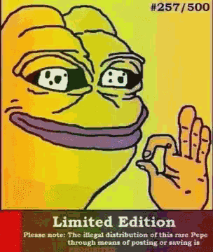 a limited edition poster of pepe the frog with the number 257/500 on it