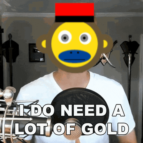a man with a monkey face on his head behind a microphone says i do need a lot of gold