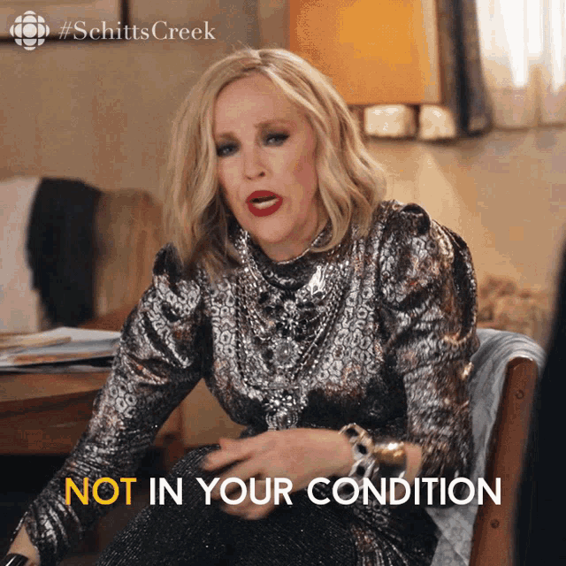 No In Your Condition Moira GIF - No In Your Condition Moira Moira Rose GIFs