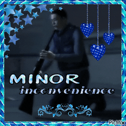 a picture of a man holding a gun with the words minor inconvenience below him