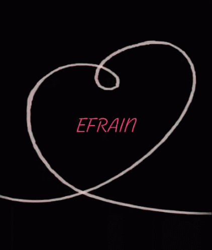 Name Of Efrain I Love Efrain GIF - Name Of Efrain I Love Efrain GIFs