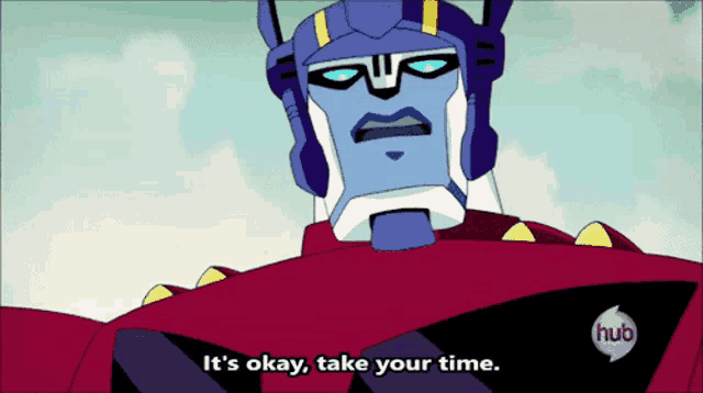 a cartoon of a robot saying it 's okay take your time