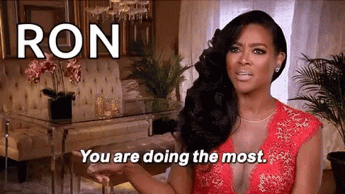 Real Housewives Kenya Moore GIF - Real Housewives Kenya Moore You Are Doing The Most GIFs