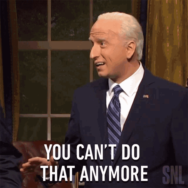 You Cant Do That Anymore Joe Biden GIF - You Cant Do That Anymore Joe Biden Saturday Night Live GIFs