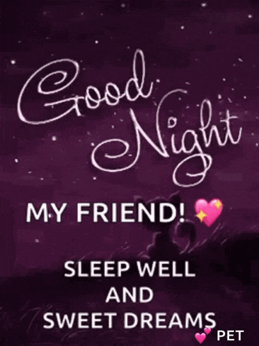 a purple background with the words " good night my friend sleep well and sweet dreams "