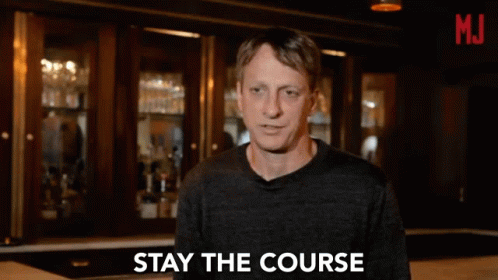 Stay The Course Keep Going GIF - Stay The Course Keep Going Keep On Keeping On GIFs