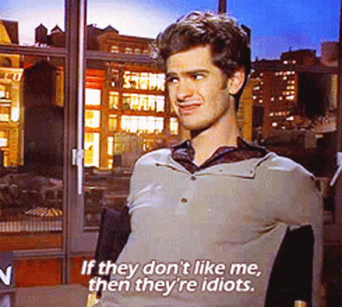 Dont Like Me Theyre Idiots GIF - Dont Like Me Theyre Idiots Andrew Garfield GIFs