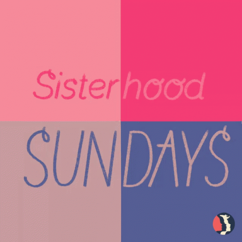 Sisterhood Sisters GIF - Sisterhood Sisters Sisterhood Sundays GIFs