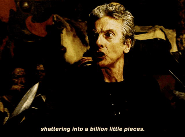 a man talking to another man with the words shattering into a billion little pieces written below him
