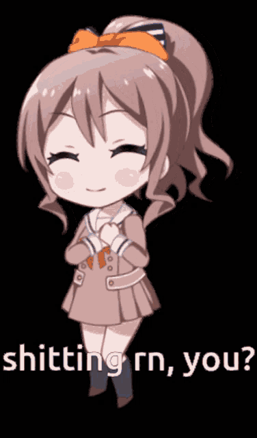a picture of a girl with the words shitting rn you behind her