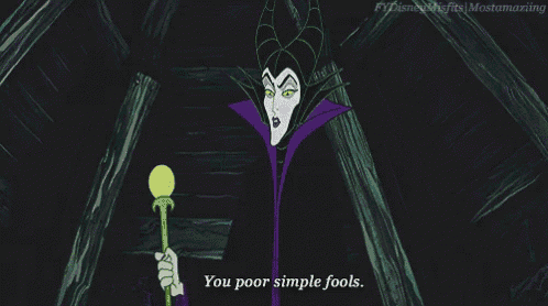 a cartoon of maleficent holding a green wand and saying you poor simple fools