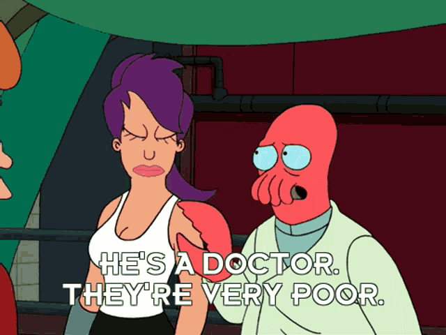 a cartoon character says he 's a doctor they are very poor
