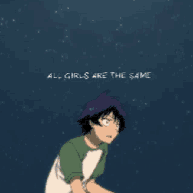 a cartoon of a boy with the words all girls are the same