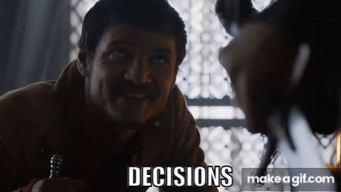 Decisions Oberyn Martell GIF - Decisions Oberyn Martell Got GIFs