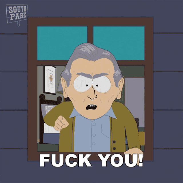 a cartoon character from south park says " fuck you " in a window