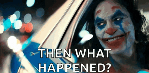 a woman dressed as the joker is smiling in front of a car and says then what happened ?