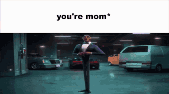 a man in a tuxedo is standing in a parking garage with the words you 're mom * above him