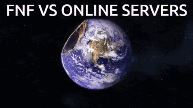 a picture of the earth with the words fnf vs online servers above it