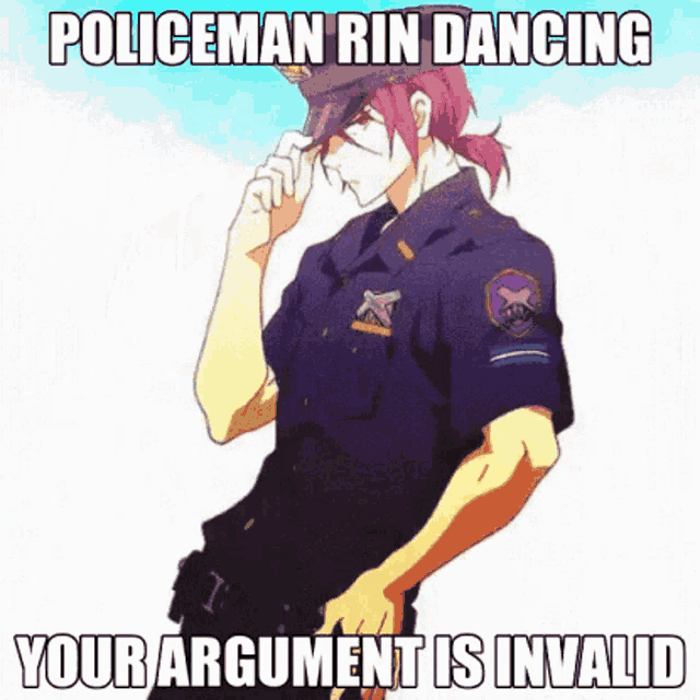a picture of a police officer with a caption that says policeman rin dancing your argument is invalid