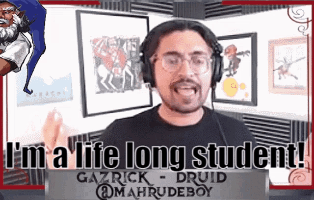 gazrick druid is a life long student