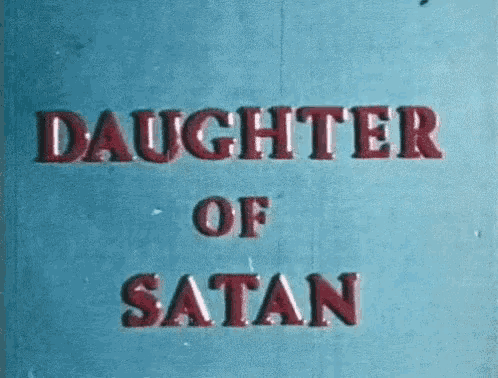 a blue background with the words daughter of satan written in red letters