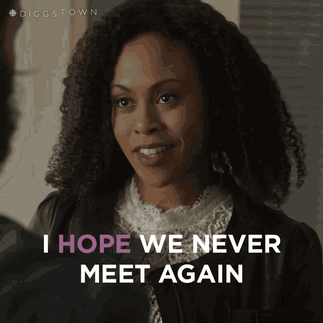 a woman says i hope we never meet again in pink letters