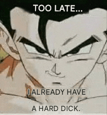 a cartoon of a man with a hard dick and the words `` too late ... i already have a hard dick '' .
