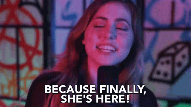 Because Finally Shes Here She Arrived GIF - Because Finally Shes Here She Arrived At Last GIFs