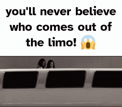 You'Ll Never Believe Who Comes Out Of The Limo Meme GIF - You'Ll Never Believe Who Comes Out Of The Limo Limo Meme GIFs