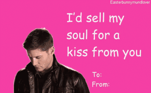 a valentine 's day card that says i 'd sell my soul for a kiss from you to easterbunnymundlover